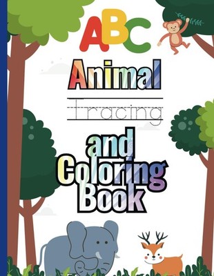 ABC Animal Tracing & Coloring Book for Toddlers and Kids Ages 3-6 | Alphabet Lea