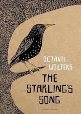 The Starling’s Song - Hardcover, by Wolters Octavie - Very Good