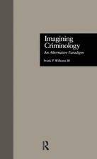 Frank P. Williams 3rd | Imagining Criminology...