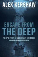 Escape From The Deep: The Epic Story of a Legendary Submarine and Her Cou - GOOD