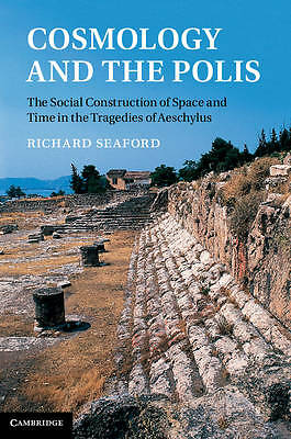 Cosmology and the Polis Seaford Hardback Cambridge University Press