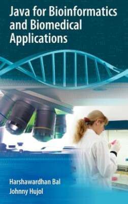 Java for Bioinformatics and Biomedical Applications by Harshawardhan Bal: New