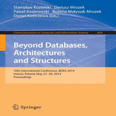Beyond Databases Architectures and Structures 10th International