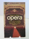 Opera.  Edward J. Dent   Pub. 1968.  B479