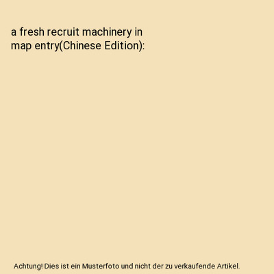 a fresh recruit machinery in map entry[Chinese Edition]