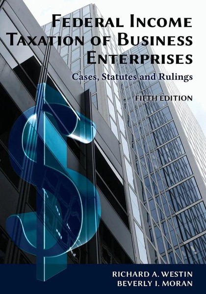 Richard A. Westin (U. A.) | Federal Income Taxation Of Business Enterprises-image