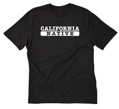 California Native T-shirt California Gift Short Sleeve Cotton Tee Shirt