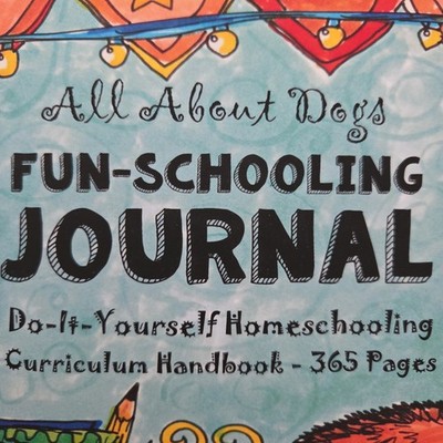 Do It Yourself Homeschool Fun Journal Level A2-B1  Dogs Theme 365 Pages, Ages 7+