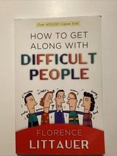 How to Get along with Difficult People by Florence Littauer (2006, Perfect)