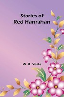 Stories Of Red Hanrahan W. B. Yeats Taschenbuch Englisch 2024 Alpha Edition