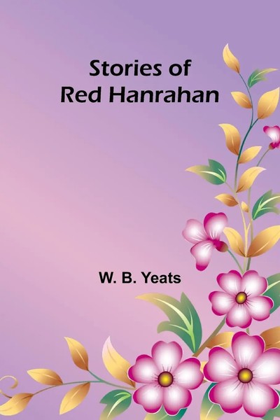 Stories Of Red Hanrahan W. B. Yeats Taschenbuch Englisch 2024 Alpha Edition-image