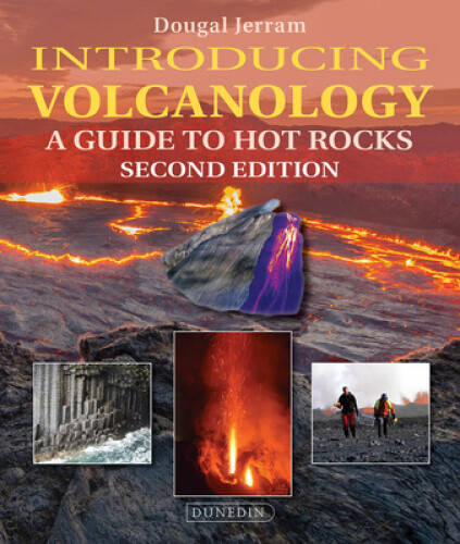 Introducing Volcanology: A Guide to Hot Rocks (Introducing Earth and