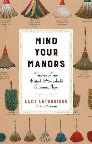 Mind Your Manors: Tried-and-True British Household Cleaning Tips -New - Picture 1 of 1