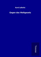 Kurd LaßWitz | Gegen Das Weltgesetz | Buch | Deutsch (2017) | 116 S.