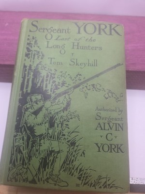 1910s 1920s Sergeant York: Last of the Long Hunters by Tom Skeyhill (Authorized 