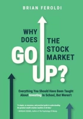 Feroldi - Why Does The Stock Market Go Up  Everything You Should Have - E555z