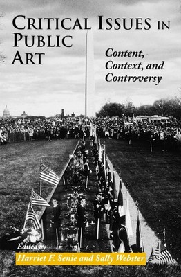 Critical Issues in Public Art Content, Context, and Controversy
