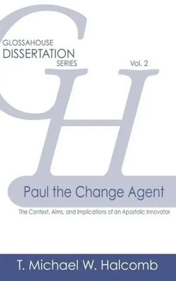 T. Michael W. Halcomb | Paul the Change Agent | Buch | Englisch (2016)