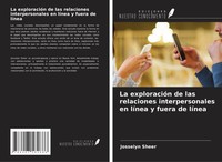 La ExploracióN De Las Relaciones Interpersonales En LíNea Y Fuera De LíNea Sheer