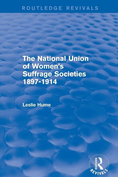 Leslie Hume | The National Union Of Women's Suffrage Societies 1897-1914...-image