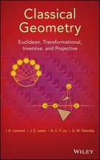 Classical Geometry by Leonard, I. E.; Lewis, J. E.; Liu, A. C. F.