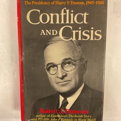 Conflict and Crisis: The Presidency of Harry S. Truman, 1945-1948.