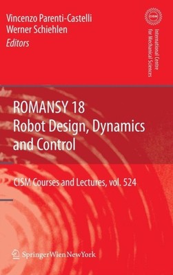 Schiehlen - ROMANSY 18 - Robot Design Dynamics and Control   Proceedi - P555z