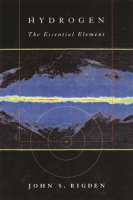 Hydrogen: The Essential Element - Paperback By Rigden, John S. - VERY GOOD