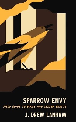 J. Drew Lanham Sparrow Envy (Gebundene Ausgabe)