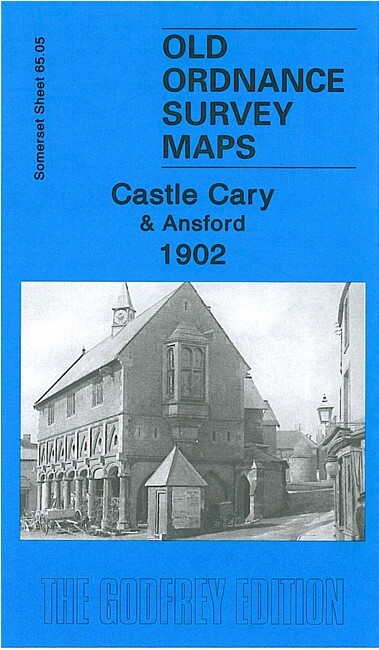 Castle Cary & Ansford 1902  Somerset Sheet 65.05 by Tony Painter