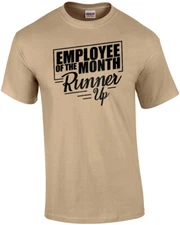 Employee of the month - runner up - funny work/job humor t-shirt