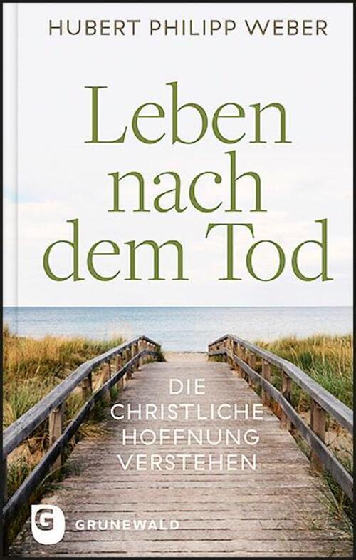 Thumbnail - Leben Nach Dem Tod Die Christliche Hoffnung Verstehen Hubert Philipp