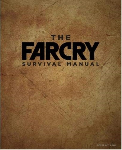 The Official Far Cry Survival Manual by Scott Campbell (Hardback Book)
