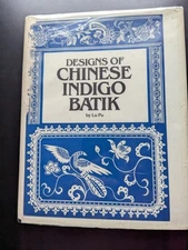 Designs of Chinese Indigo Batik 1981 Lu Pu Textile Art Rare Illustrated Book HC