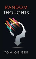 Tom Geiger | Random Thoughts | Buch | Englisch (2016) | Gebunden | AuthorHouse