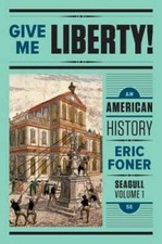 Give Me Liberty!: An American History (Seagul...