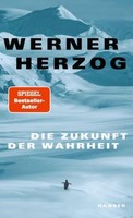 Werner Herzog Die Zukunft Der Wahrheit