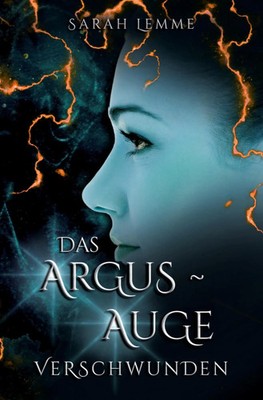Das Argus-Auge: Verschwunden Sarah Lemme Taschenbuch Argus-Trilogie 356 S. 2024