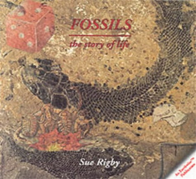 Fossils: The Story of Life (Earthwise Popular Science B - Paperback NEW Rigby, S
