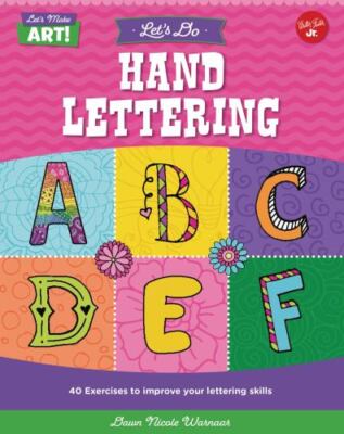 Let's Do Hand Lettering (Let's Make Art!)