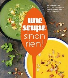Une soupe, sinon rien ! von DROUET, Valéry, VIEL, P... | Buch | Zustand sehr gut