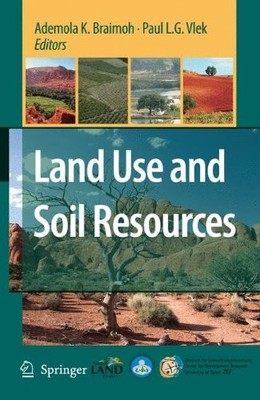 LAND USE AND SOIL RESOURCES By Ademola K. Braimoh & Paul L G Vlek - Hardcover VG