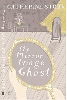 The Mirror Image Ghost (Faber Childrens Classics), Storr, Catherine, Used; Good 