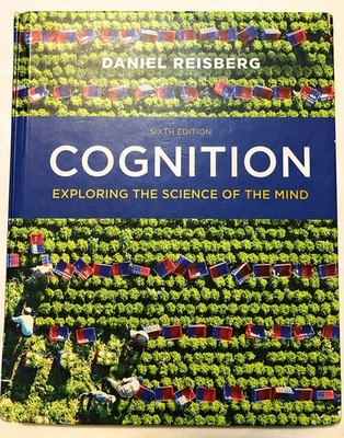 Cognition: Exploring the Science of the Mind (Sixth Edition)