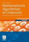 Mathematische Algorithmen im Unterricht von Reinhard Oldenburg (2011, Taschenbuch)