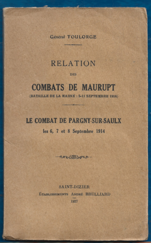 RELATION DES COMBATS DE MAURUPT . LE COMBAT DE PARGNY SUR SAULX 1914 . TOULORGE - Zdjęcie 1 z 1