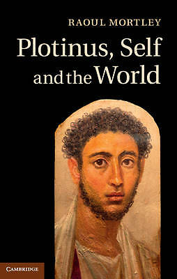 Plotinus, Self and the World Mortley Hardback Cambridge University Press