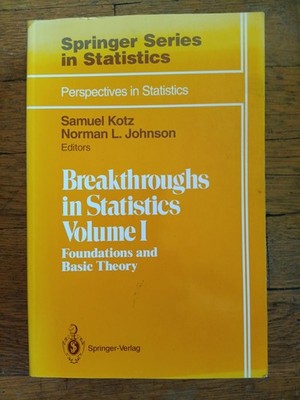 Breakthroughs in Statistics Volume 1 Foundations Basic Theory Kotz Johnson