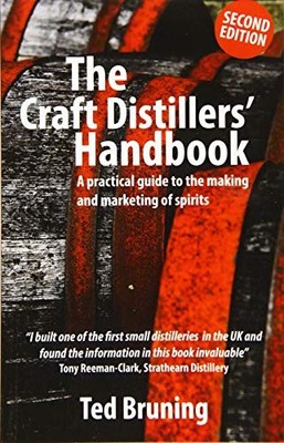 The Craft Distillers' Handbook: A Practical Guide to  by Bruning, Ted 1903872375