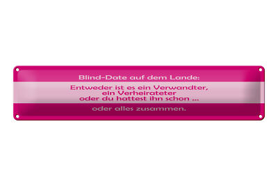 Blechschild Spruch 46x10 cm Blind Date auf dem Lande Schild